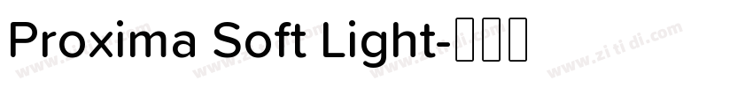 Proxima Soft Light字体转换 Proxima Soft Light字体转换